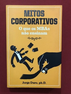 Livro - Mitos Corporativos - Jorge Duro - Seminvo