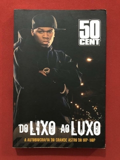 Livro - Do Lixo Ao Luxo - 50 Cent - Editora Ediouro - Hip Hop