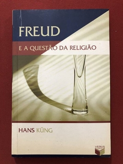 Livro - Freud E A Questão Da Religião - Hans Kung - Ed. Verus