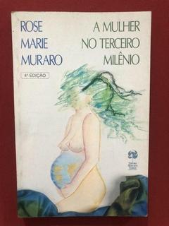 Livro - A Mulher No Terceiro Milênio - Rose Marie Muraro