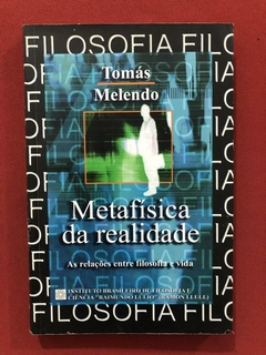 Livro - Metafísica Da Realidade: As Relações Entre Filosofia - Tomás Melendo