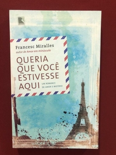 Livro - Queria Que Você Estivesse Aqui - Francesc Miralles