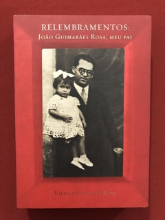 Livro - Relembramentos: João Guimarães Rosa, Meu Pai - Semin