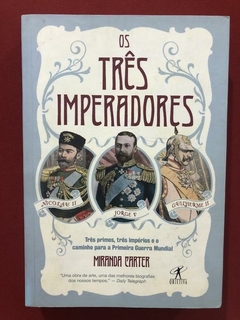 Livro - Os Três Imperadores - Miranda Carter - Editora Objetiva