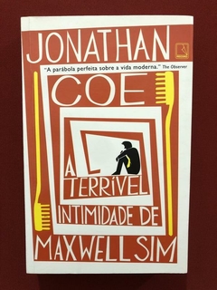 Livro - A Terrível Intimidade De Maxwell Sim - Jonathan Coe