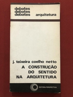Livro - A Construção Do Sentido Na Arquitetura - J. Teixeira Coelho Netto