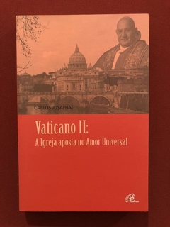 Livro- Vaticano II: A Igreja Aposta No Amor Universal- Semin
