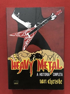 Livro - Heavy Metal - Ian Christe - Ed. ARX - Seminovo