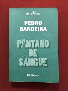 Livro - Pântano De Sangue - Pedro Bandeira - Edit. Moderna