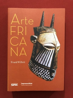 Livro - Arte Africana - Frank Willett - Ed. Sesc - Seminovo