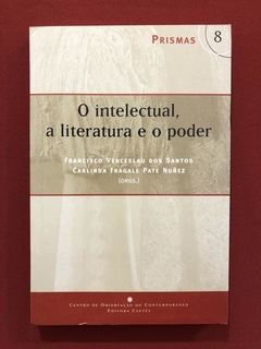 Livro - O Intelectual, A Literatura E O Poder - Seminovo