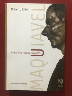 Livro - Biografia De Nicolau Maquiavel - Roberto Ridolfi - Musa - Seminovo