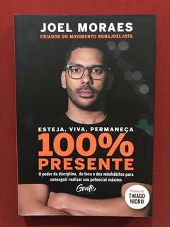 Livro - 100% Presente - Joel Moraes - Ed. Gente - Seminovo