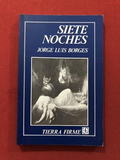 Livro - Siete Noches - Jorge Luis Borges - Terra Firme