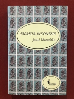 Livro - Jacarja, Indonésia - Josué Maranhão - Ed. Alameda