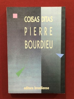 Livro - Coisas Ditas - Pierre Bourdieu - Ed. Brasiliense