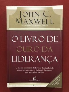 Livro - O Livro De Ouro Da Liderança - John C. Maxwell - Thomas Nelson