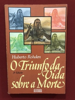 Livro - O Triunfo Da Vida Sobre A Morte - Huberto Rohden