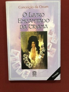 Livro - O Livro Encantado Da Cigana - Conceição Da Oxum