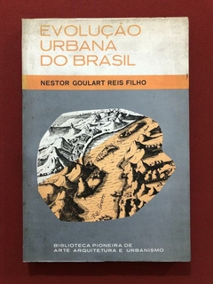 Livro - Evolução Urbana Do Brasil - Nestor Goulart Reis Filho