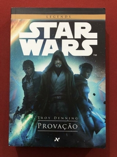 Livro - Star Wars: Provação - Troy Denning - Editora Aleph - Seminovo