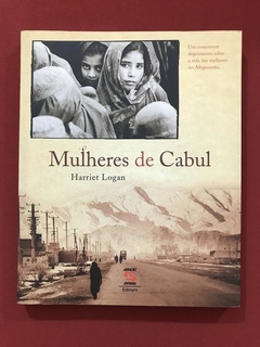 Livro - Mulheres de Cabul - Harriet Logan - Seminovo
