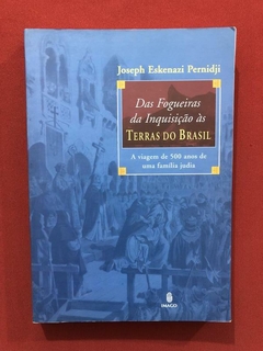 Livro - Das Fogueiras Da Inquisição Às Terras Do Brasil