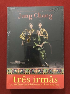 Livro - Três Irmãs - Jung Chang - Companhia das Letras - Novo