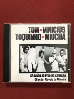 CD - Tom Vinicius Toquinho Miucha - Gravado Ao Vivo - Semin
