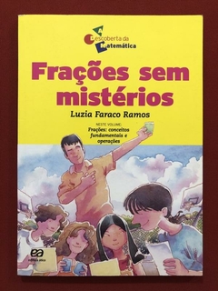 Livro - Frações Sem Mistérios - Luzia Faraco Ramos - Seminovo