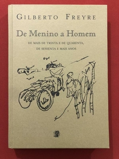 Livro - De Menino A Homem - Gilberto Freyre - Global - Seminovo