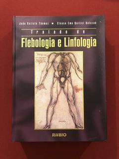 Livro - Tratado De Flebologia E Linfologia - Rubio - Semin.