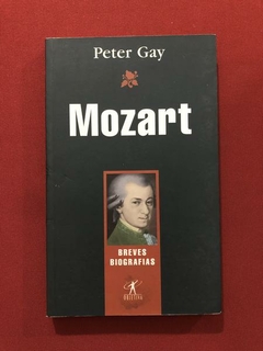 Livro - Mozart - Peter Gay - Editora Objetiva - Música