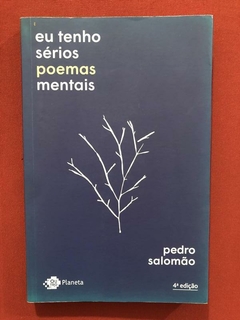 Livro- Eu Tenho Sérios Poemas Mentais- Pedro Salomão - Semin