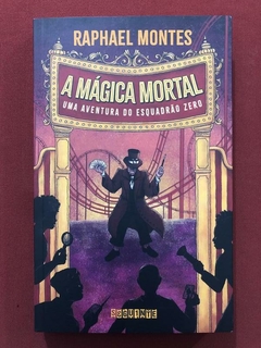 Livro - A Mágica Mortal - Raphael Montes - Seguinte - Seminovo