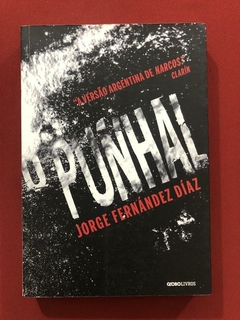 Livro - O Punhal - Jorge Fernández Díaz - Globo Livros - Seminovo