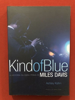 Livro - Kind Of Blue - Miles Davis - Ashley Kahn - Barracuda