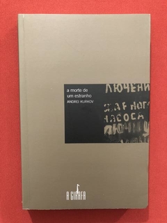 Livro- A Morte De Um Estranho - Andrei Kurkov - Ed. A Girafa