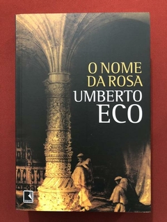 Livro - O Nome Da Rosa - Umberto Eco - Record - Seminovo