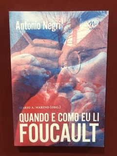 Livro - Quando E Como Eu Li Foucault - Antonio Negri - Semin