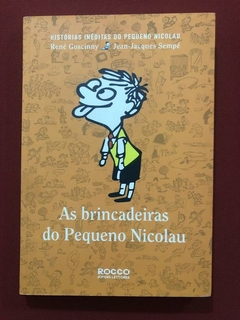Livro - As Brincadeiras Do Pequeno Nicolau - Jean-Jacques Sempé - Ed. Rocco