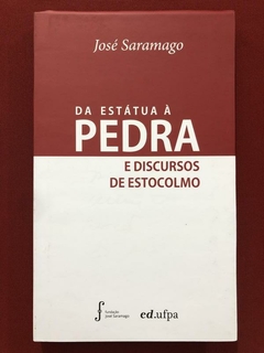 Livro - Da Estátua À Pedra - José Saramago - Edufpa - Seminovo