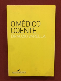 Livro - O Médico Doente - Drauzio Varella - Cia. Das Letras
