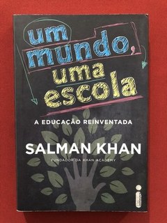 Livro - Um Mundo, Uma Escola - Salman Khan - Seminovo