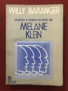Livro - Posição E Objeto Na Obra De Melanie Klein - Willy Baranger - Artes 978Médicas