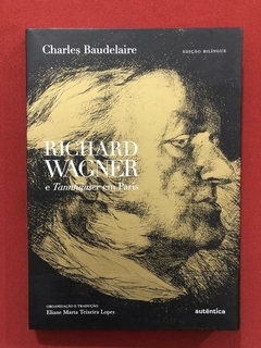 Livro - Richard Wagner E Tannhauser - Charles Baudelaire