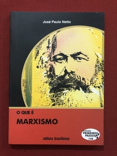 Livro - O Que É Marxismo - José Paulo Netto - Seminovo