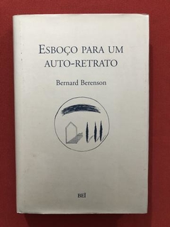 Livro - Esboço Para Um Auto-Retrato - Bernard Berenson