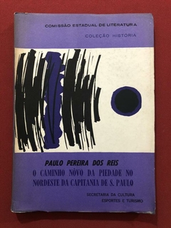 Livro - O Caminho Nôvo Da Piedade No Nordeste Da Capitania De S. Paulo