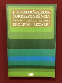 Livro - Correspondência - J. Guimarães Rosa Edoardo Bizzarri